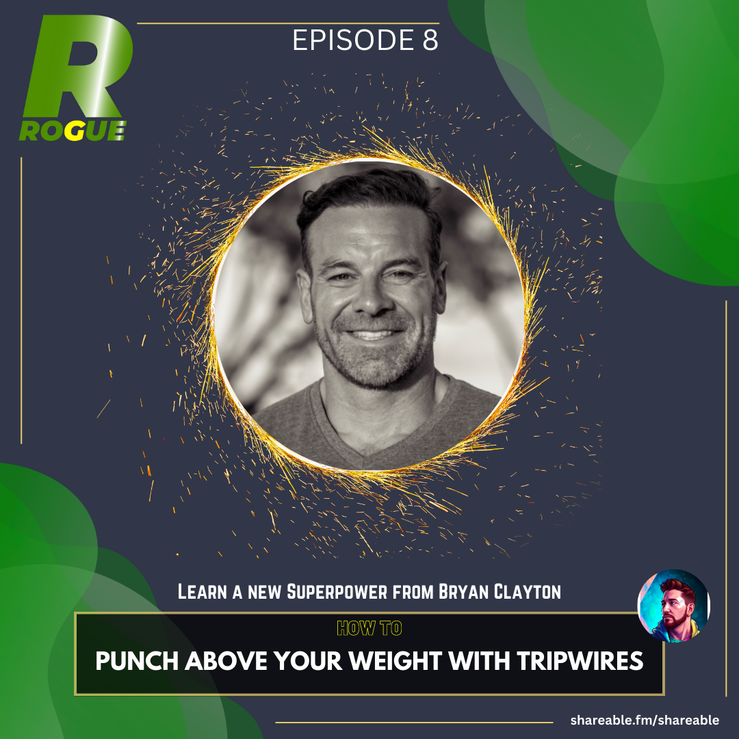 How to Punch Above Your Weight with Tripwires with Bryan Clayton