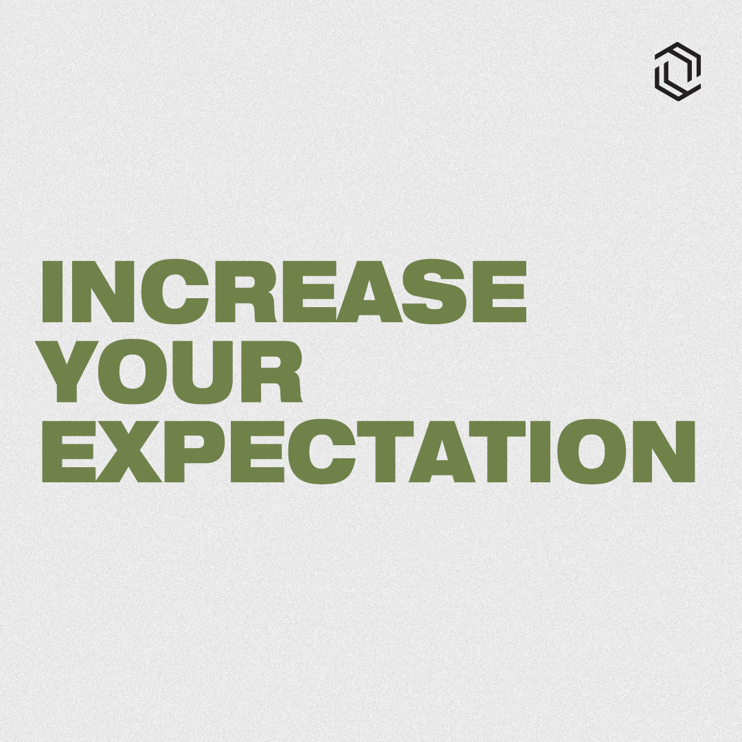 #13: Increase Your Expectation