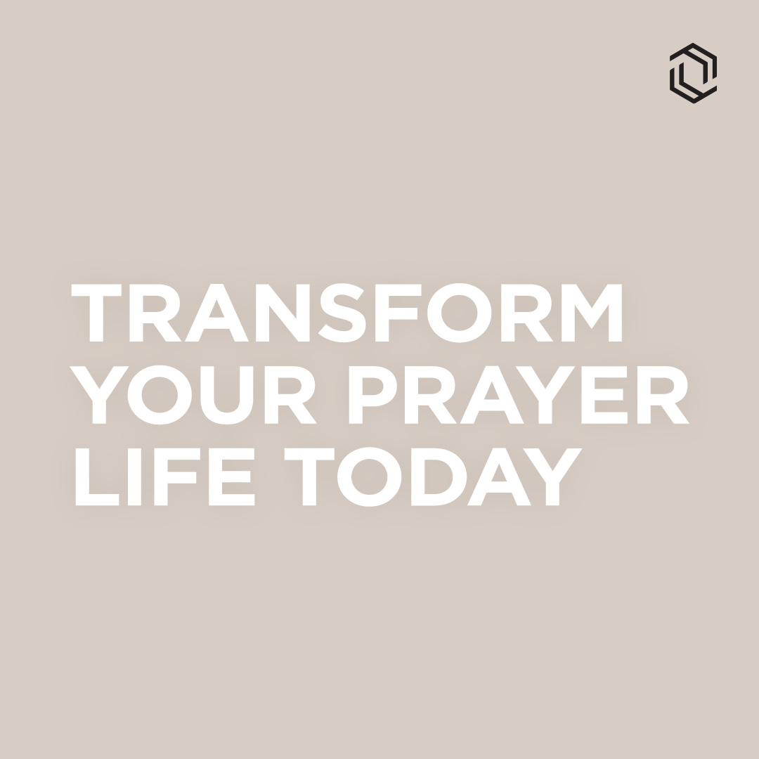 #17: Transform Your Prayer Life Today!