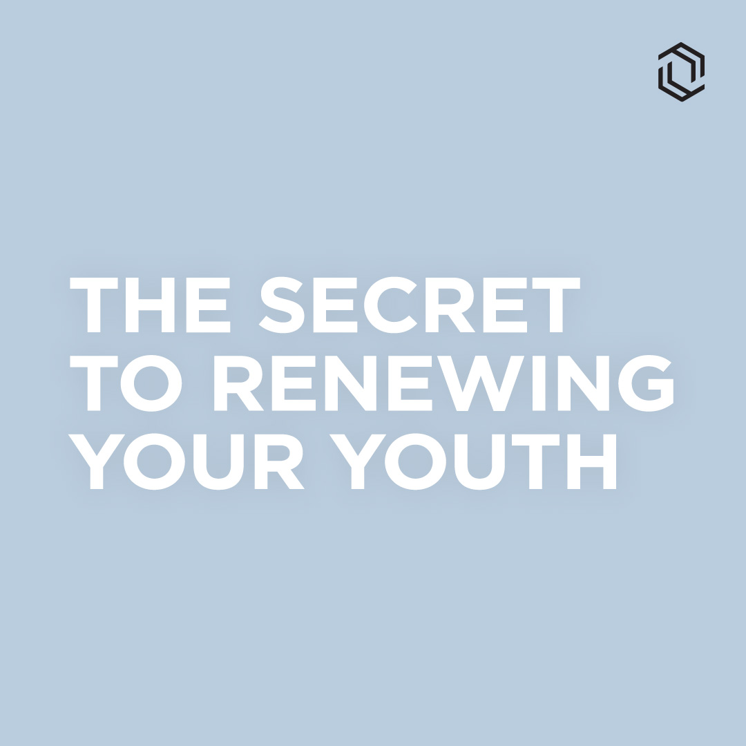 #18: The Secret To Renewing Your Youth!