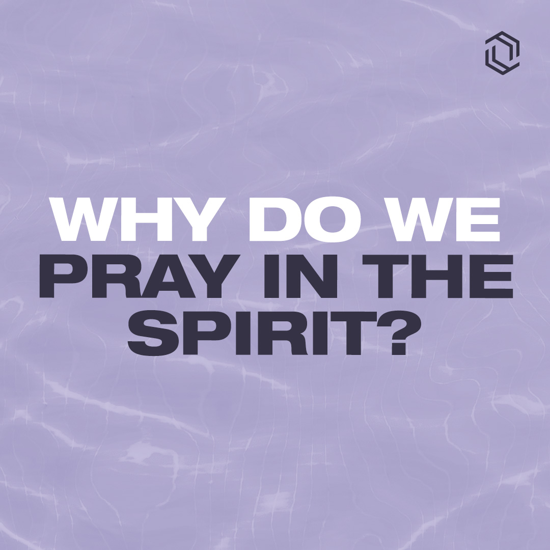 #22: Why Do We Pray In The Spirit?