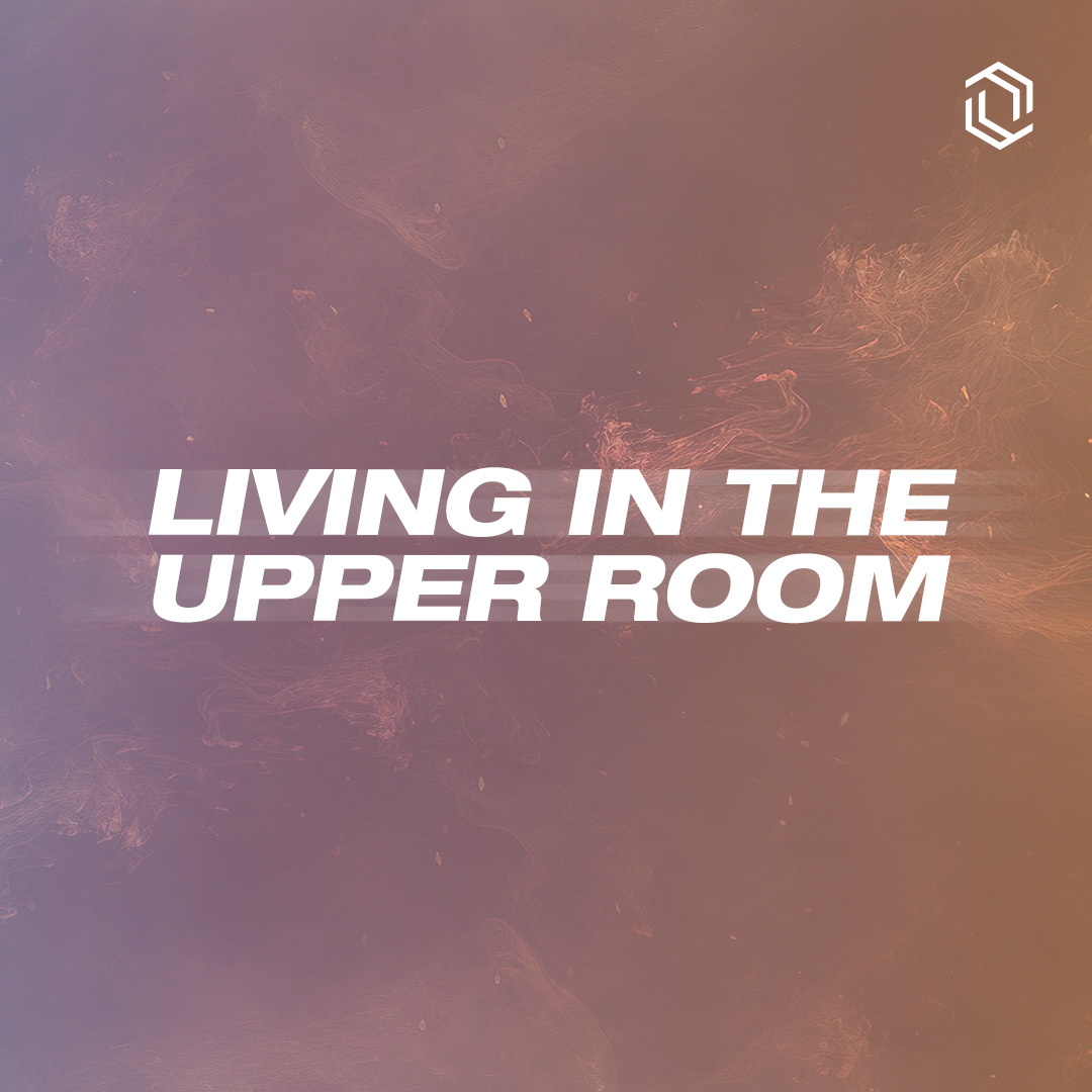 #23: Living In The Upper Room