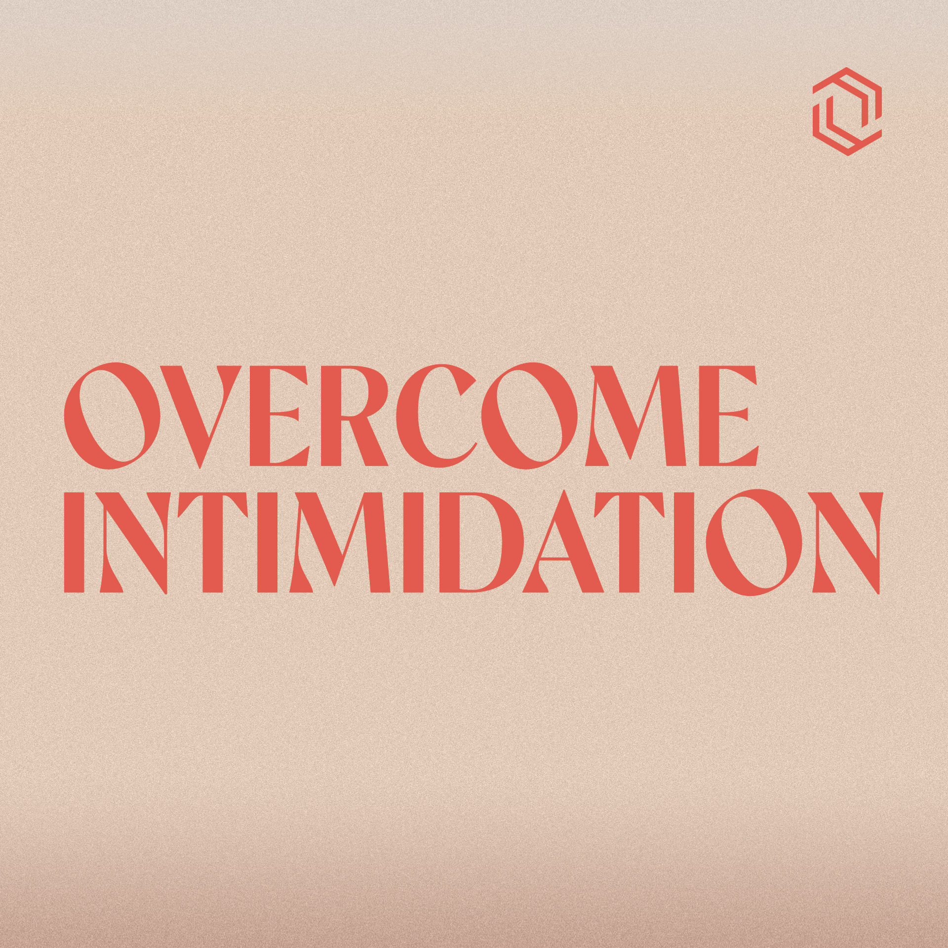 #7: Overcome Intimidation 