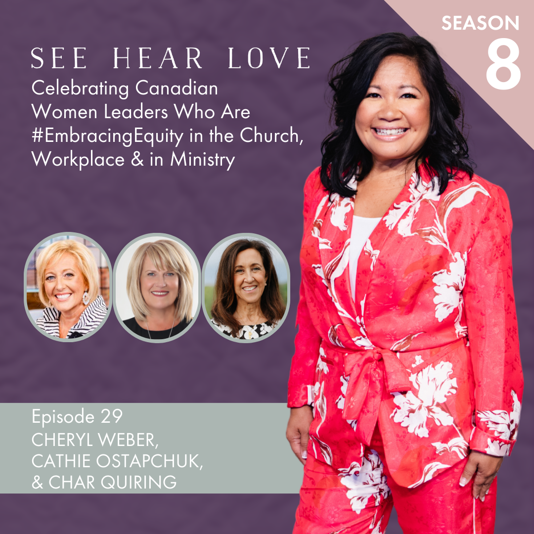 Season 8 Ep. 29 Celebrating Canadian Women Leaders Who Are #EmbracingEquity in the Church, Workplace & in Ministry