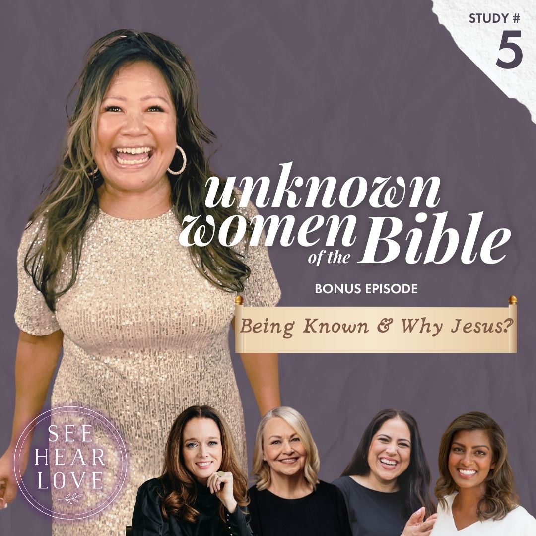 Season 9 Ep 20 Unknown Women of the Bible Series: Bonus Episode - What Does It Mean To Be Unknown & Why Jesus?