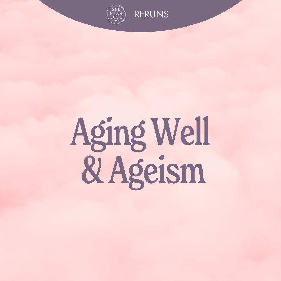 RERUN: Aging Well and Ageism