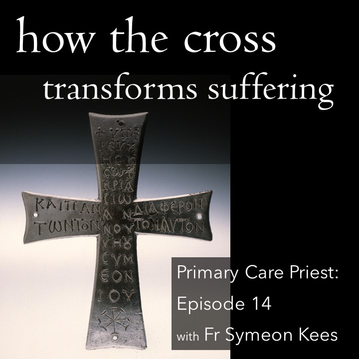 Episode 14: how the cross transforms suffering