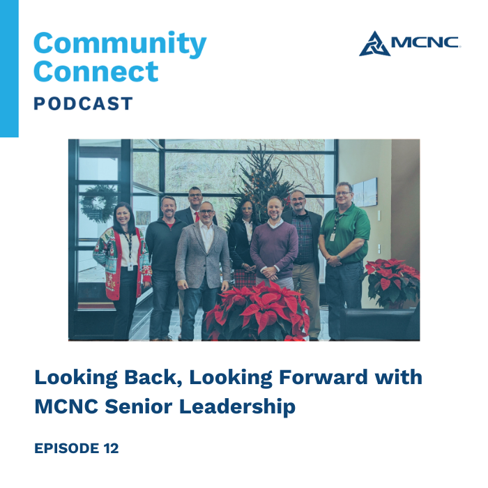 Looking Back, Looking Forward with MCNC Senior Leadership