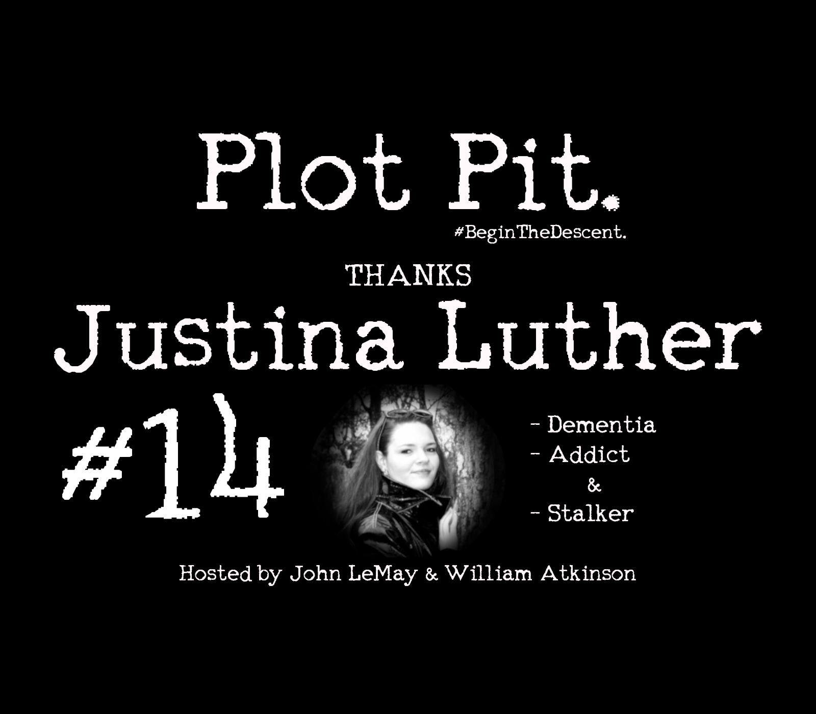Dementia, Addict & Stalker with Justina Luther