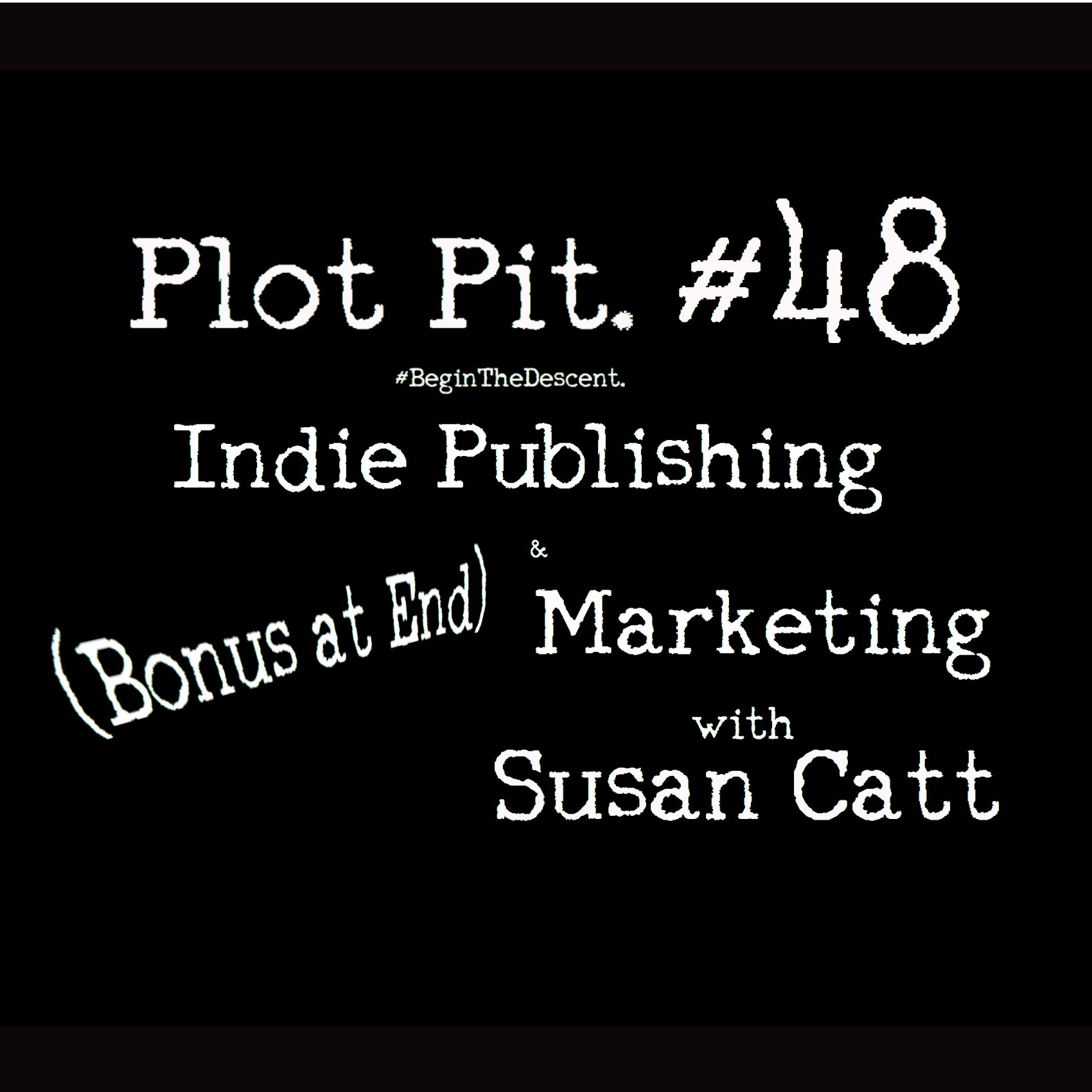 Indie Publishing & Marketing with Susan Catt - Part 2 - With Bonus Material at End