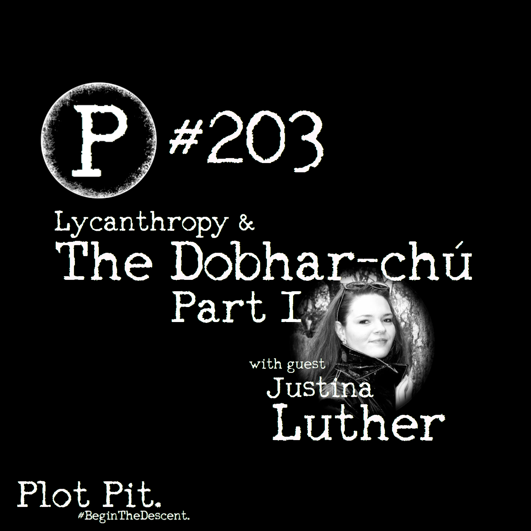 Lycanthropy & Dobhar-chú with Justina Luther - Part 1 of 2