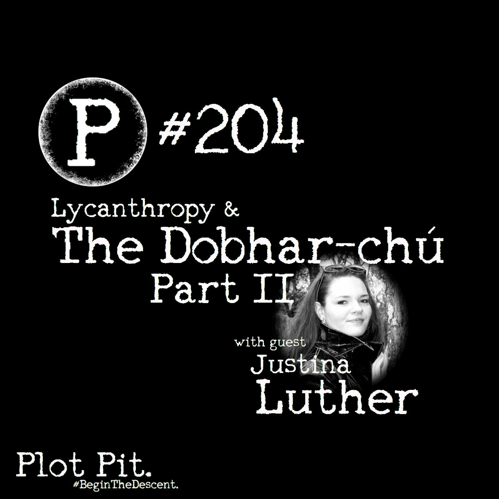 Lycanthropy & Dobhar-chú with Justina Luther - Part 2 of 2