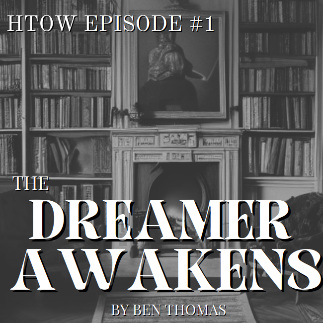 Episode #1: The Dreamer Awakens