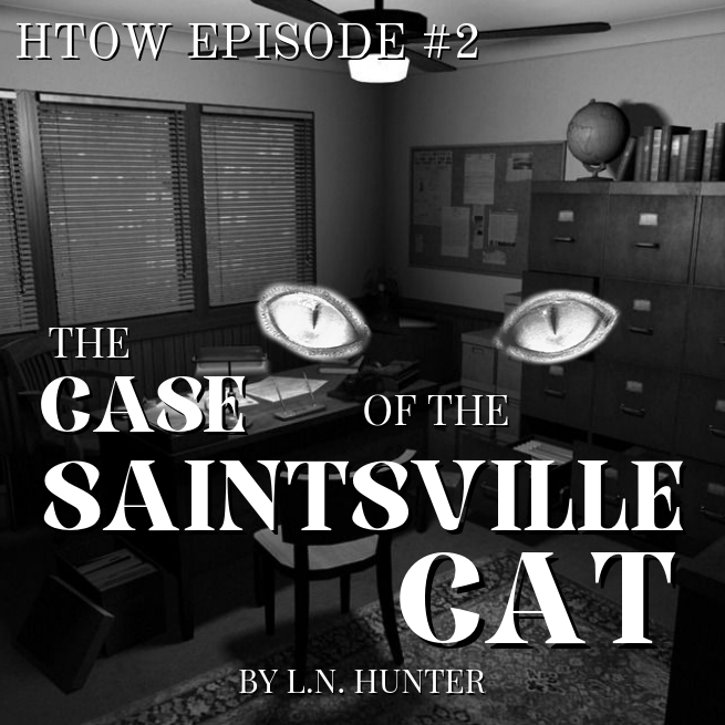 Episode #2: The Case of the Saintsville Cat