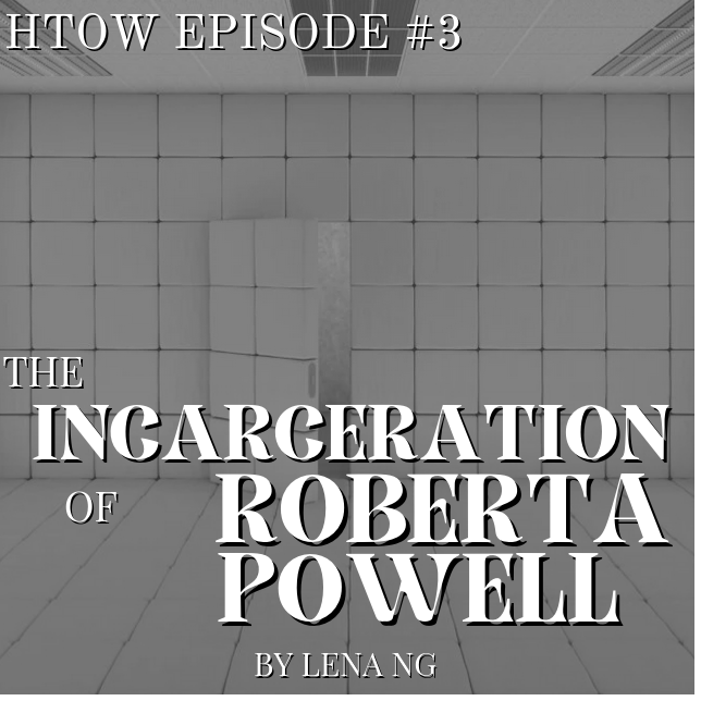 Episode #3: The Incarceration of Roberta Powell