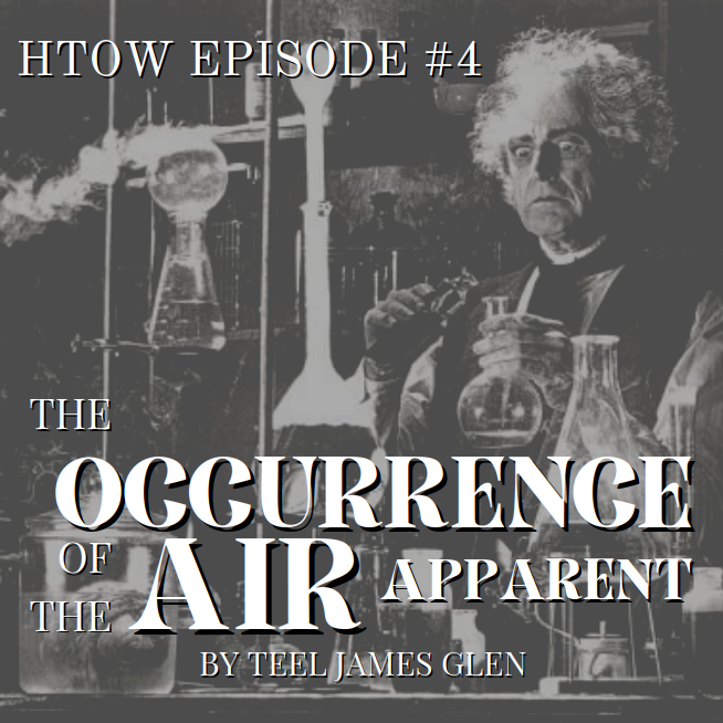 Episode #4: The Occurrence of the Air Apparent