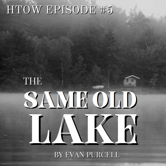 Episode #5: The Same Old Lake