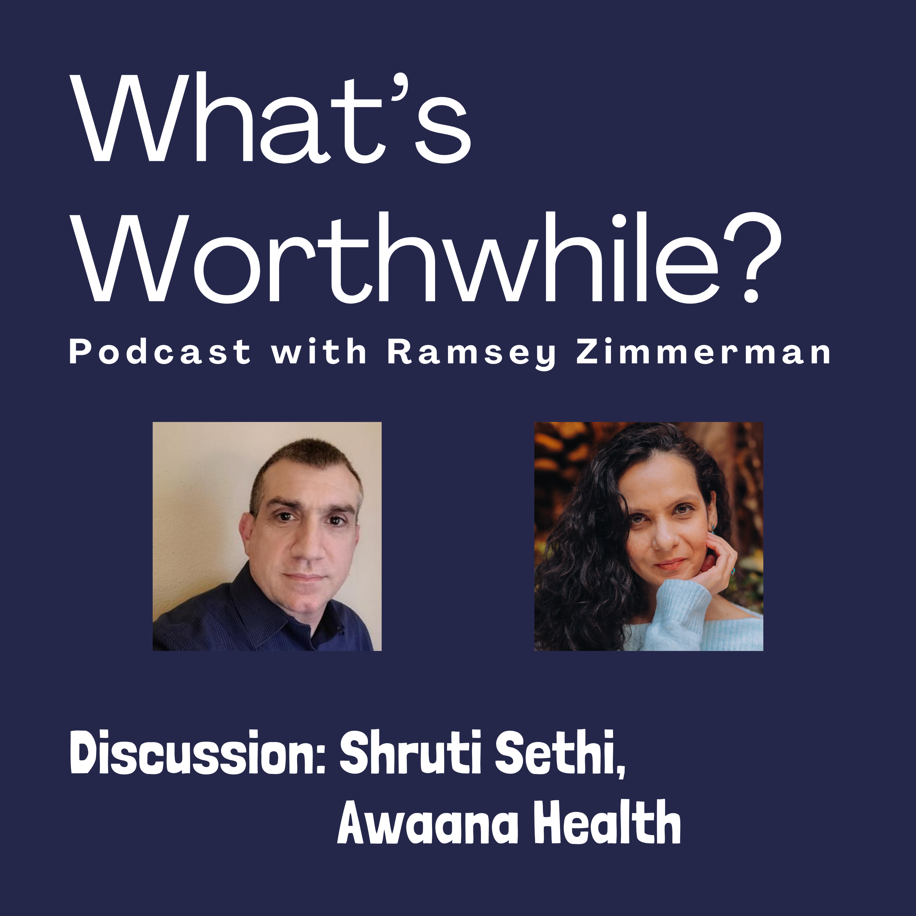 Discussion:  Shruti Sethi, Awaana Health