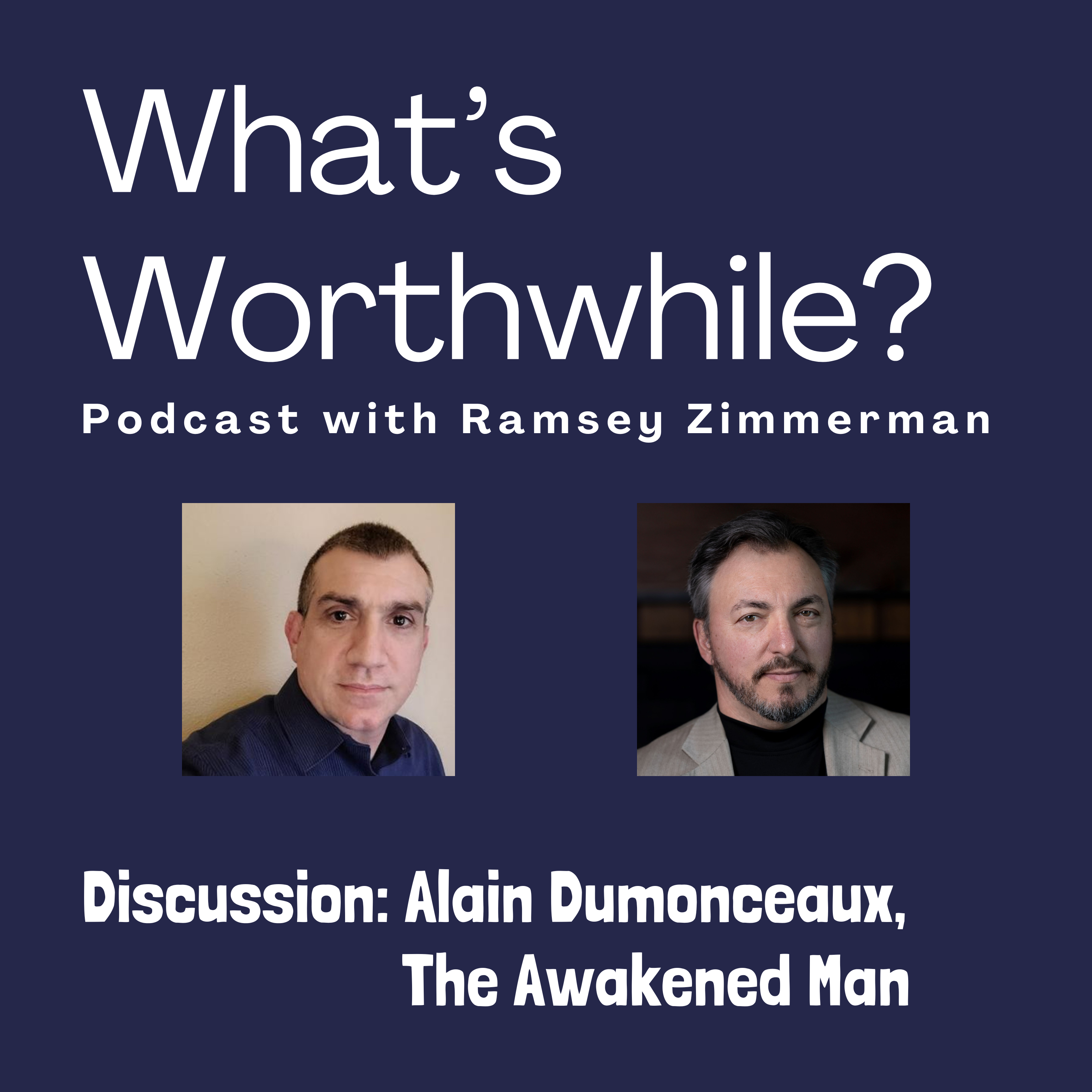 Discussion: Alain Dumonceaux, The Awakened Man