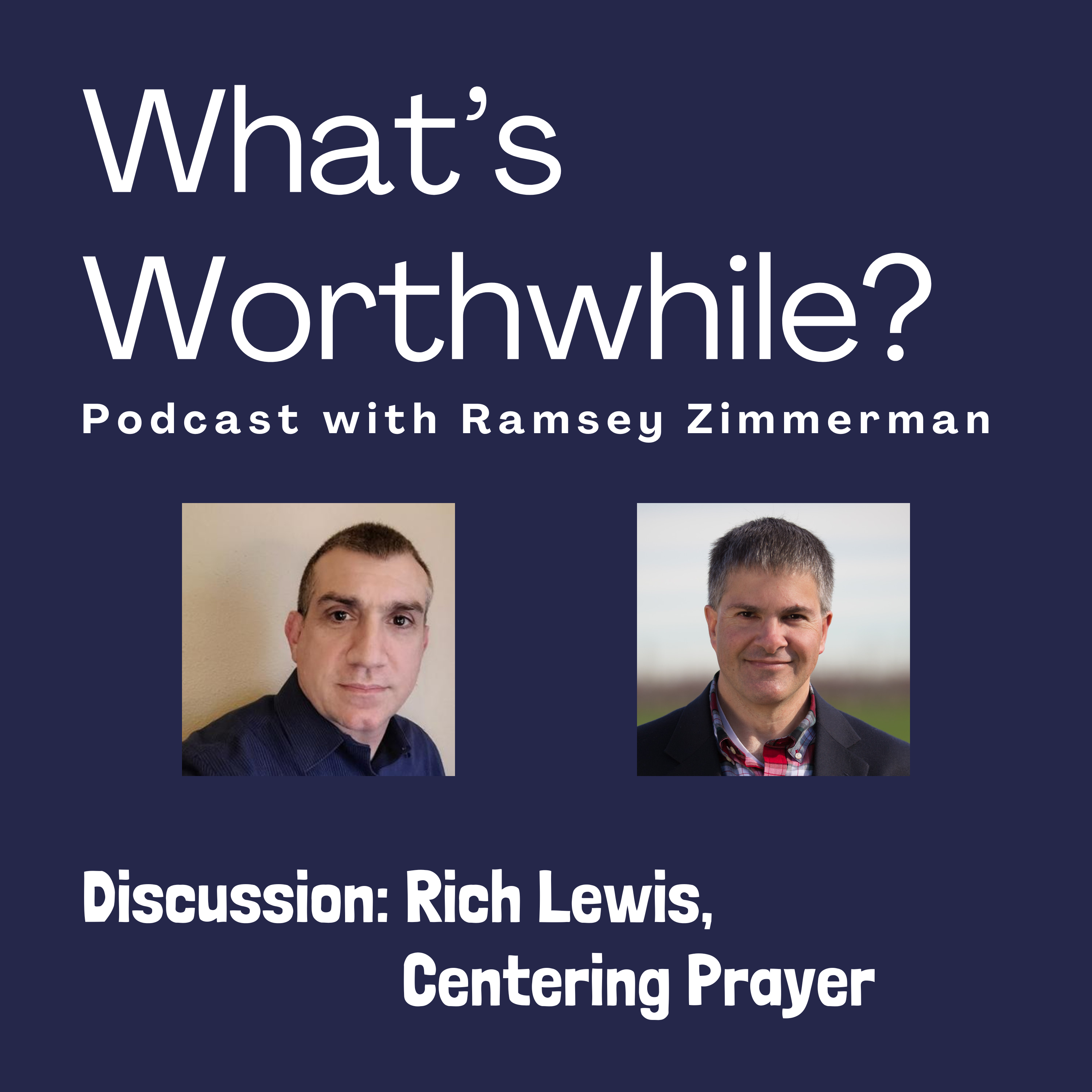 Discussion:  Rich Lewis, Centering Prayer