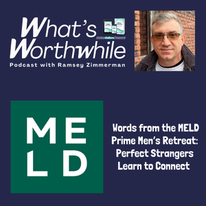 Words from the MELD Prime Men’s Retreat: Perfect Strangers Learn to Connect