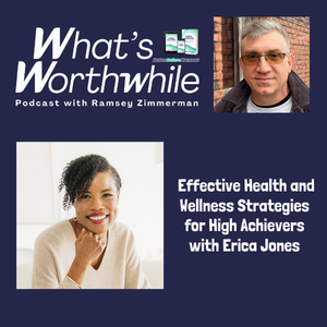 Effective Health and Wellness Strategies for High Achievers with Erica Jones