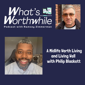 A Midlife Worth Living and Living Well with Philip Blackett