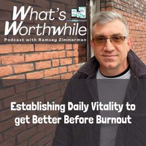 Establishing Daily Vitality to get Better Before Burnout