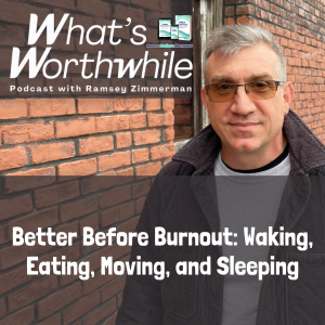 Better Before Burnout: Waking, Eating, Moving, and Sleeping episode artwork
