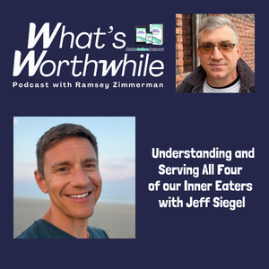 Understanding and Serving All Four of our Inner Eaters with Jeff Siegel
