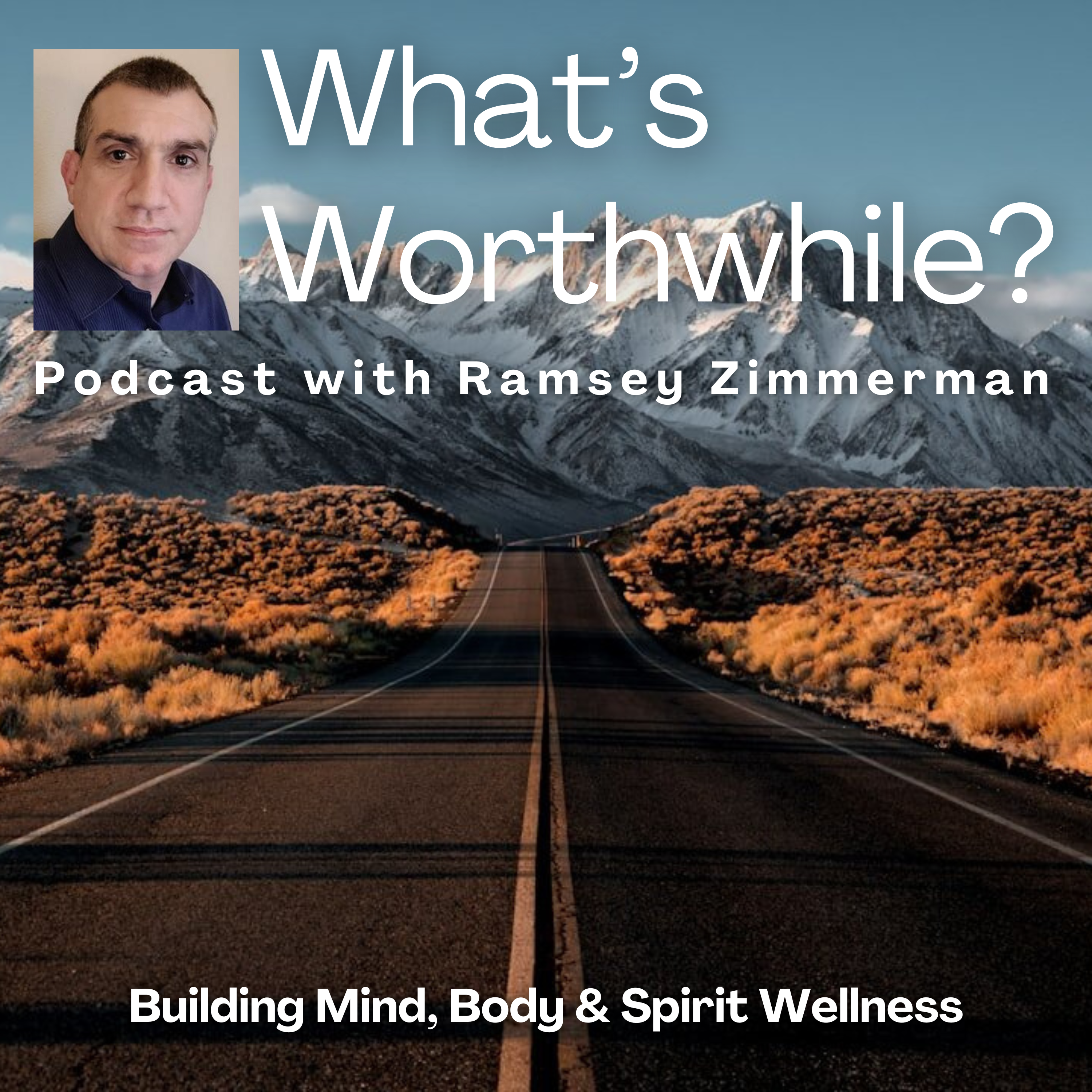 What's Worthwhile - Healthy Living Motivation and Discussion