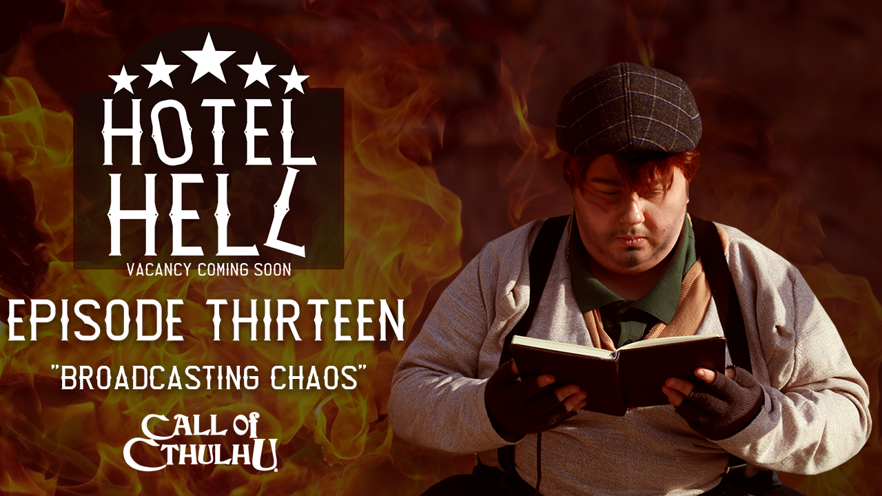 Call of Cthulhu RPG | Hotel Hell | Episode 13 "Broadcasting Chaos"