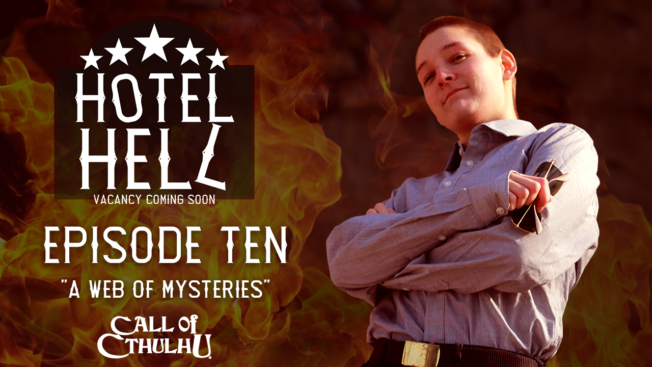 Call of Cthulhu RPG | Hotel Hell | Episode 10 "Web of Mysteries"