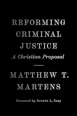 Episode 175: Matthew Martens on Reforming Criminal Justice