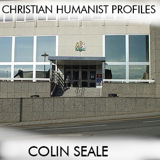 Christian Humanist Profiles 260: Colin Seale