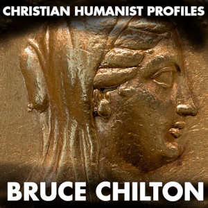 Christian Humanist Profiles 286: Bruce Chilton on Berenice