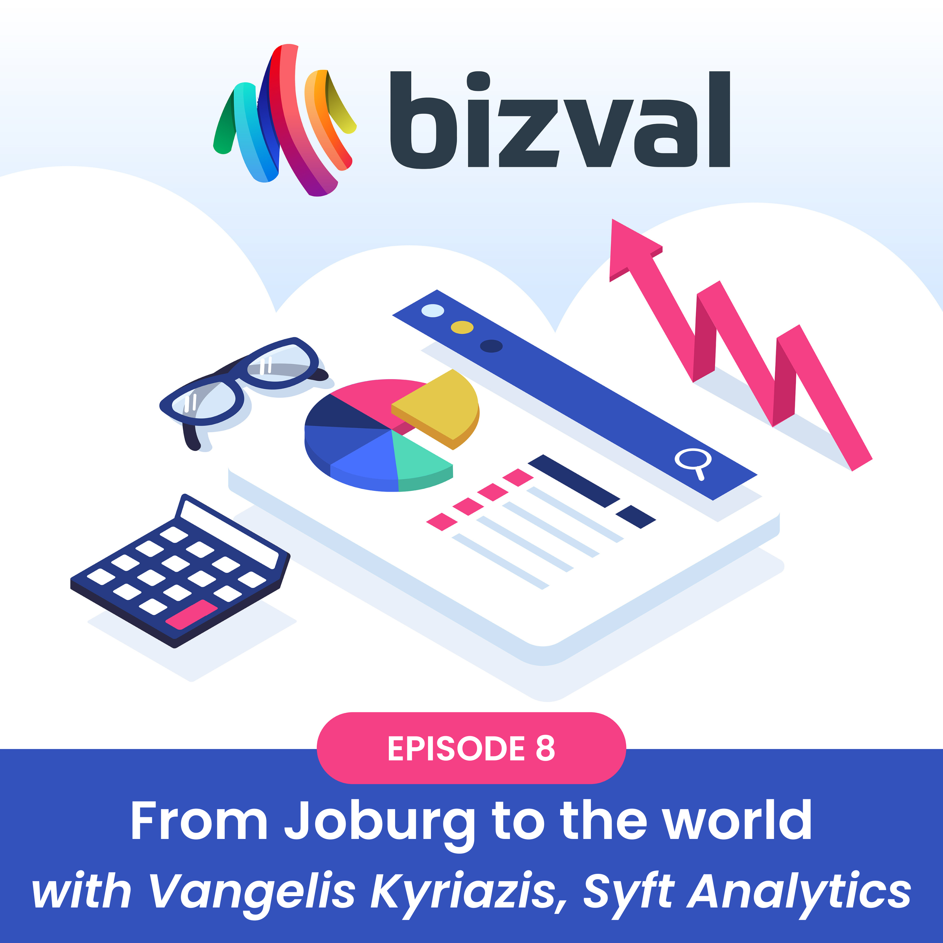 We value your company #8: From Joburg to the world (with Vangelis Kyriazis, Syft Analytics)