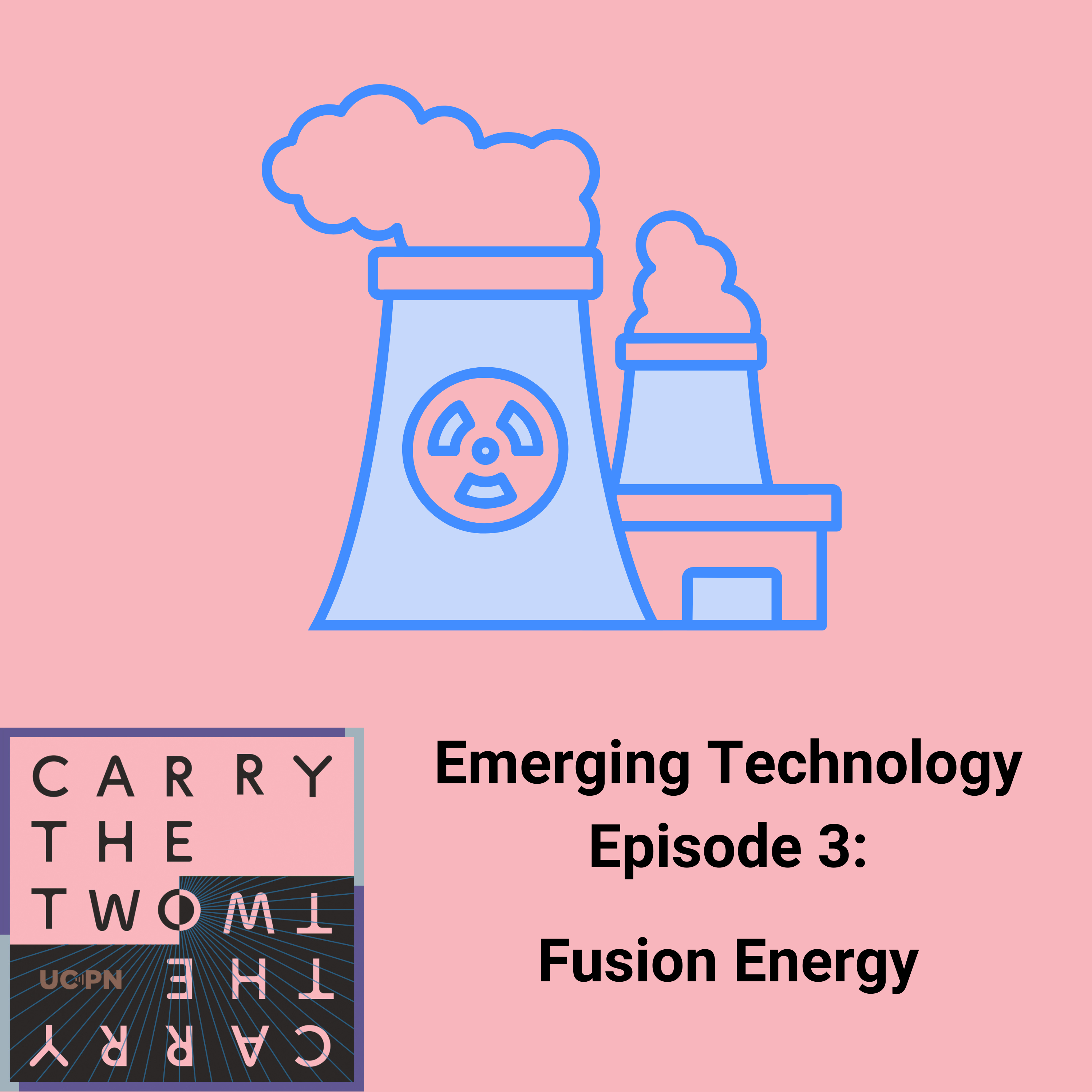 Emerging Technologies Episode 3: Fusion Energy