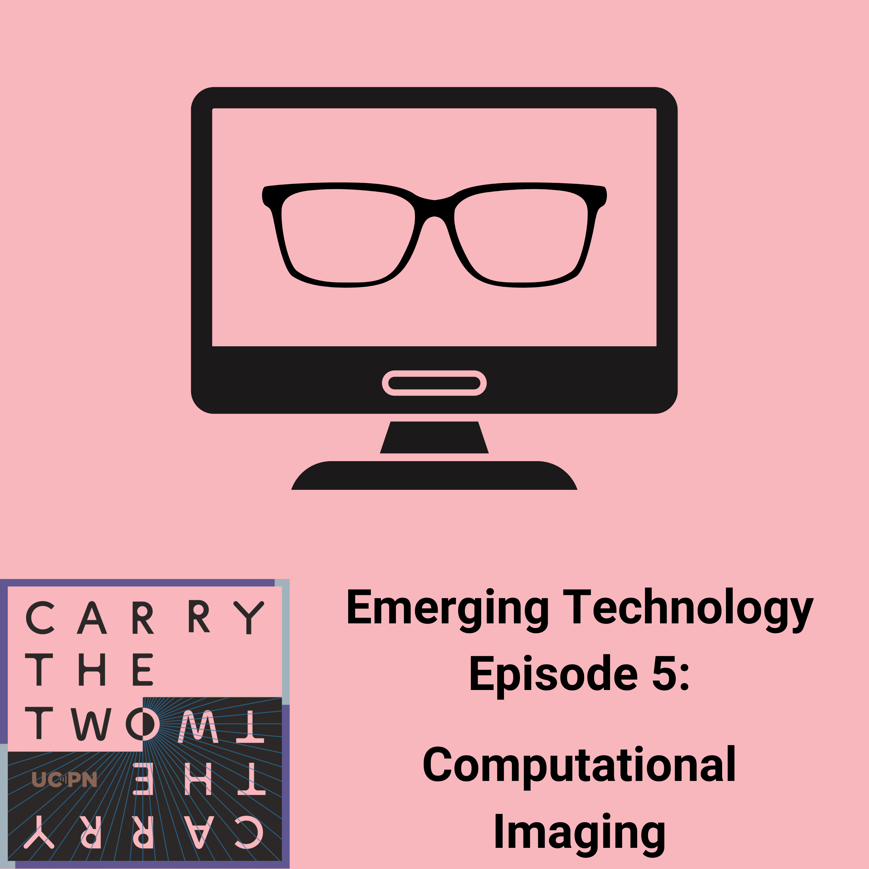 Emerging Technologies Episode 5: Computation Imaging
