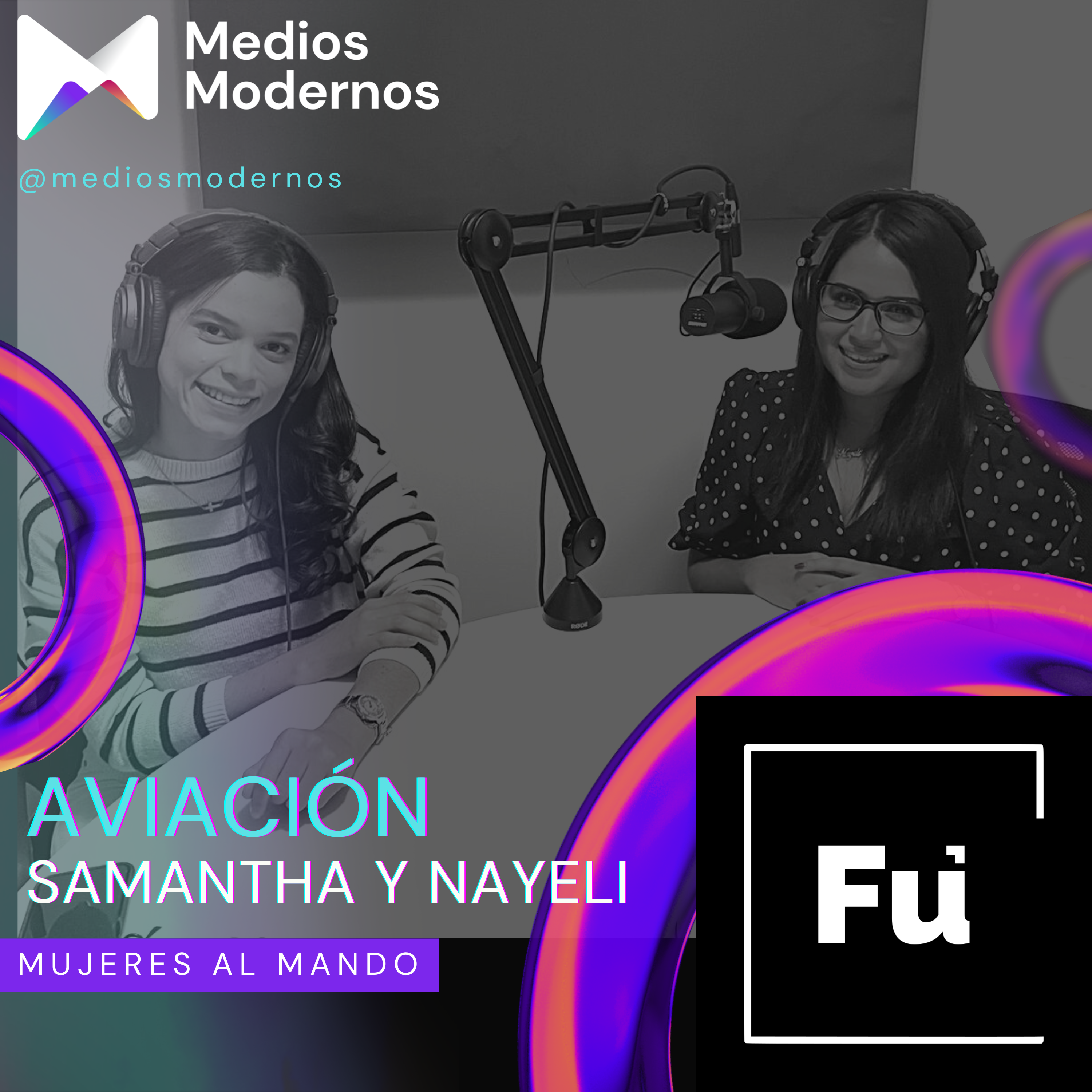 #46: Mujeres al Mando, Samanta Flores & Nayeli Duarte