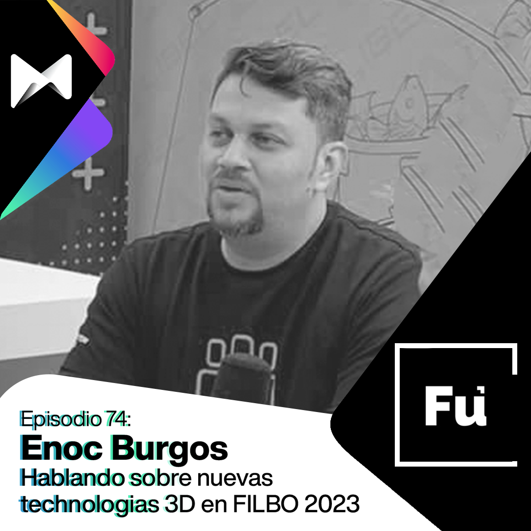 # 74 Enoc Burgos: Hablando sobre nuevas tecnologías 3D en FILBO 2023