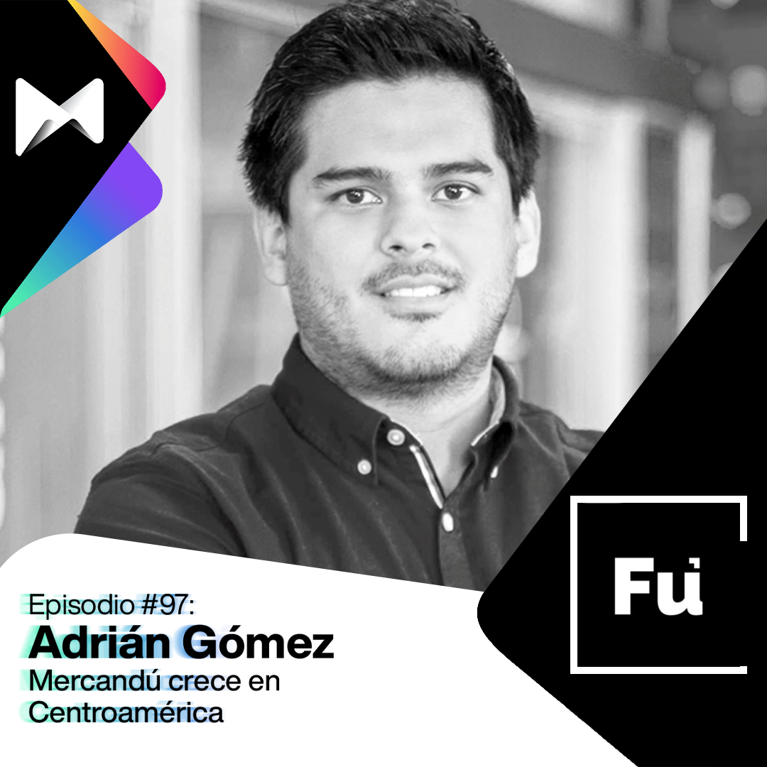 #97 Adrián Gómez: Innovación Centroamericana: El Ascenso de Mercandú en la Región