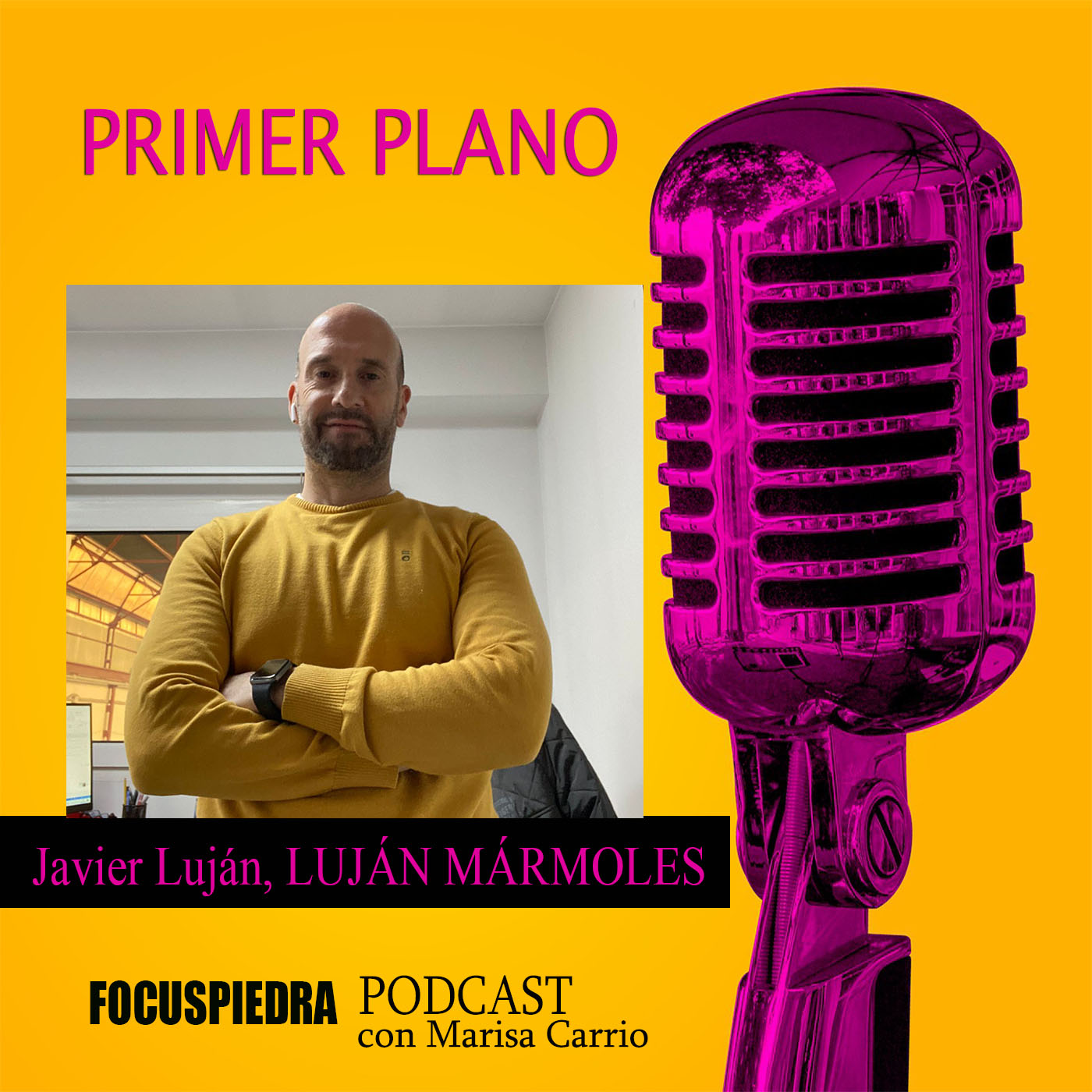 Podcast PRIMER PLANO I Episodio 5: "Triunfar en Madrid fabricando encimeras a 457 Km"
