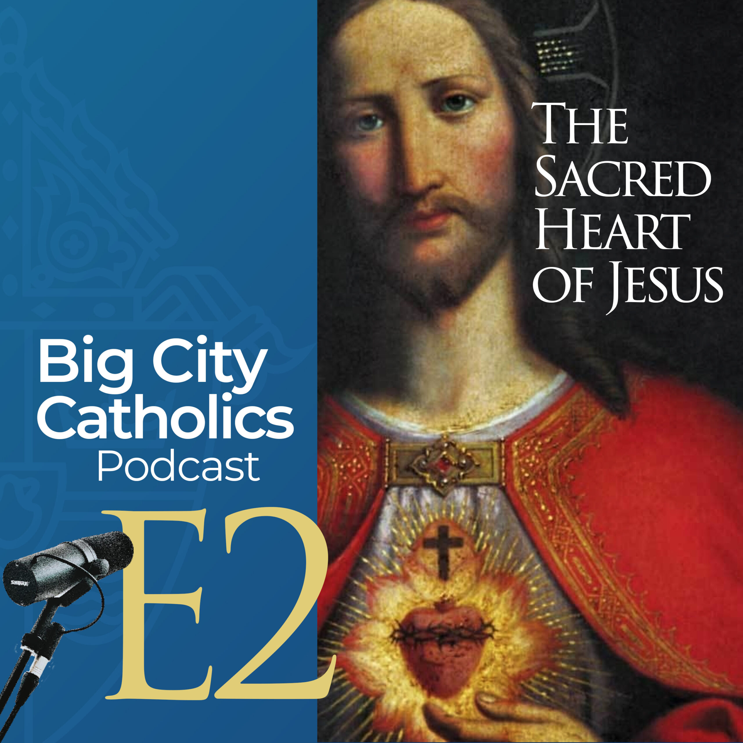 Episode 2 - The Sacred Heart of Jesus