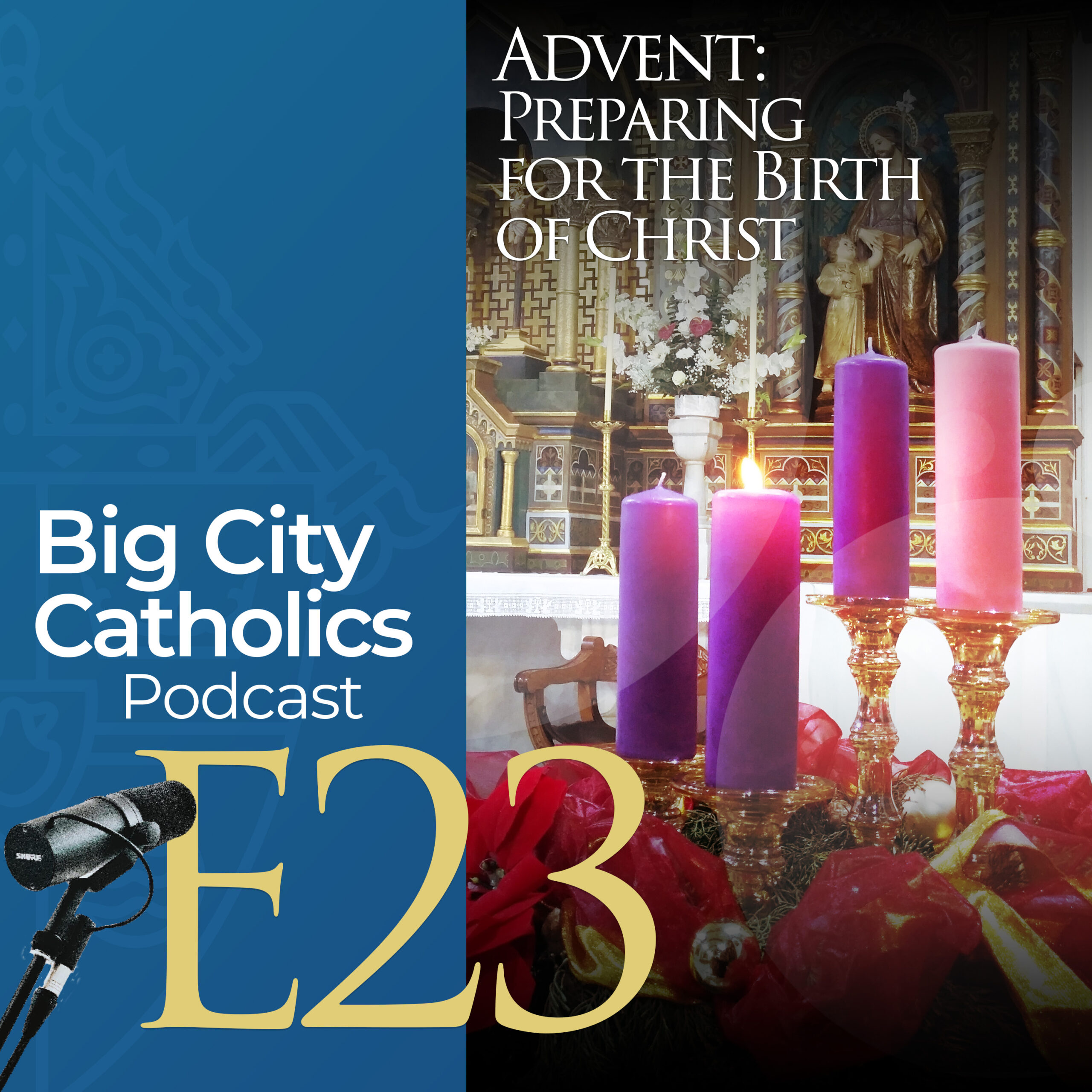 Episode 23 - Advent: Preparing for the Birth of Christ