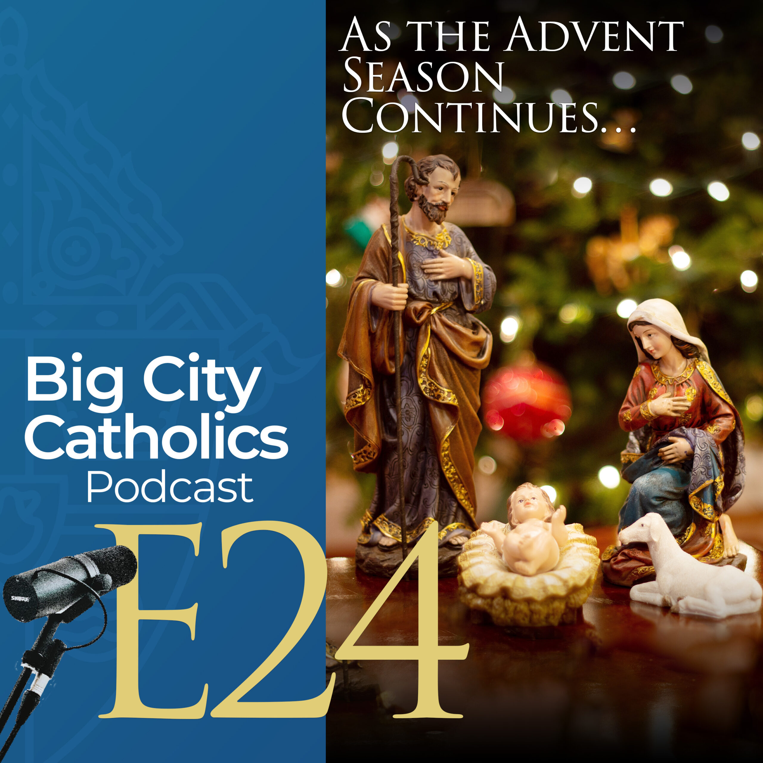 Episode 24 - As the Advent Season Continues...￼