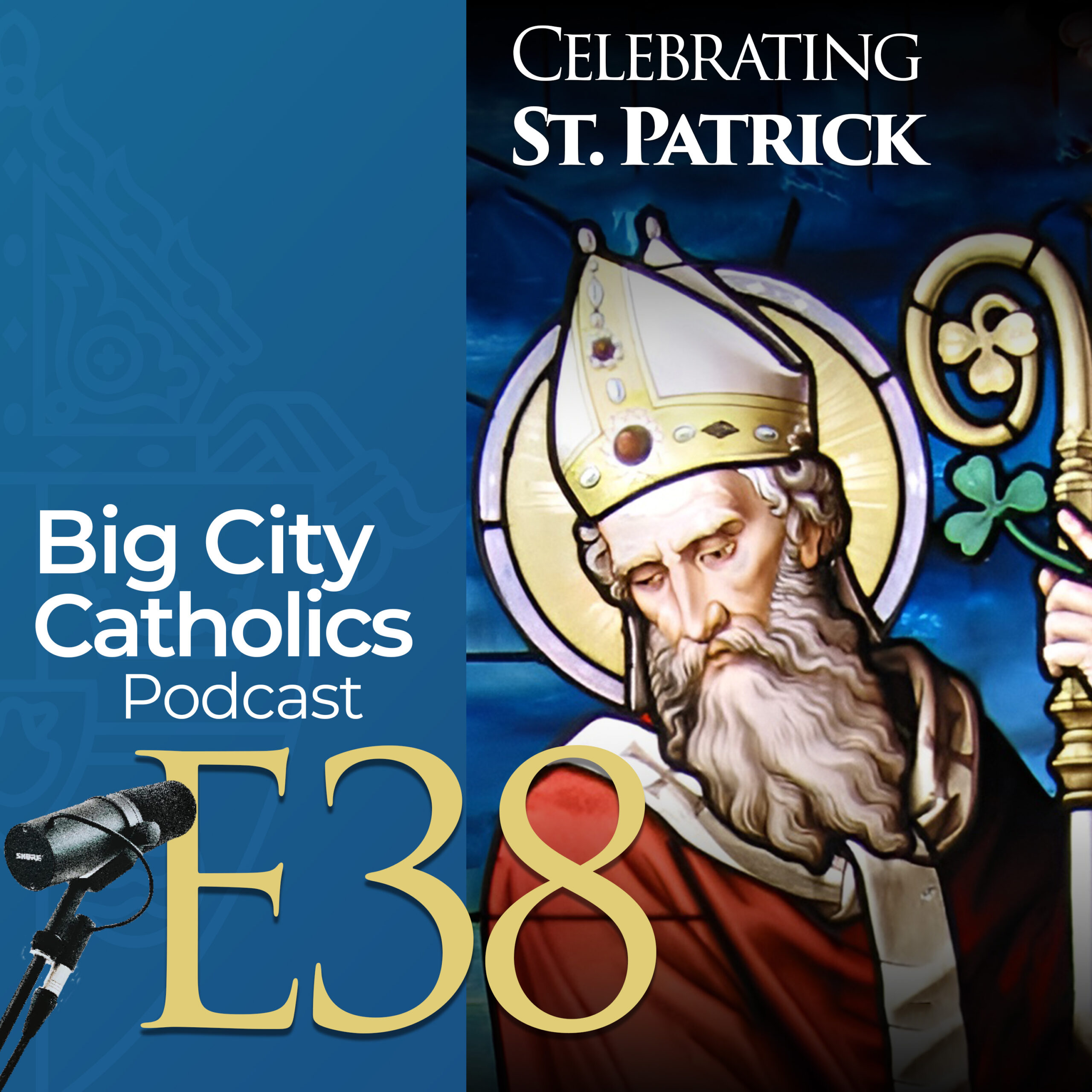 Episode 38 - Celebrating St. Patrick