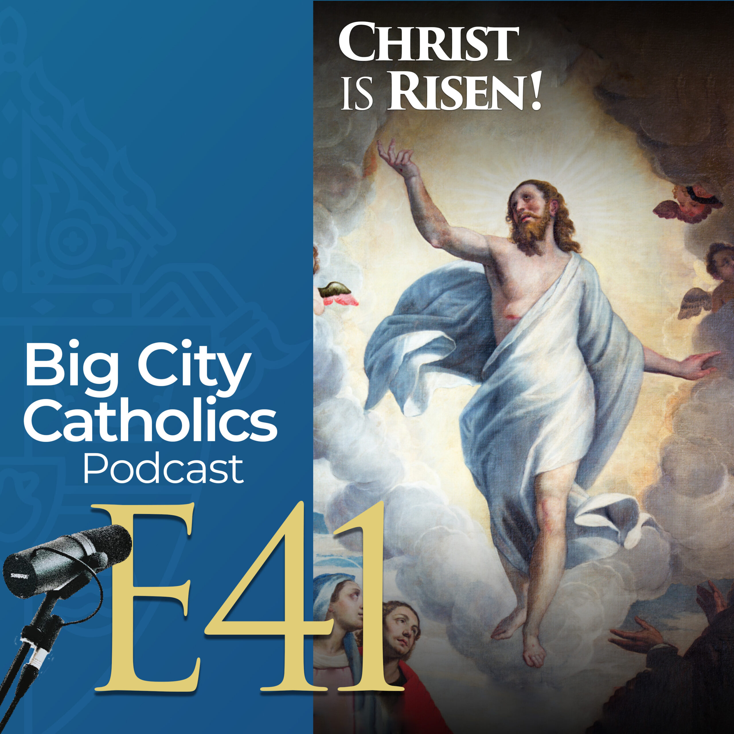 Episode 41 - Christ Is Risen!