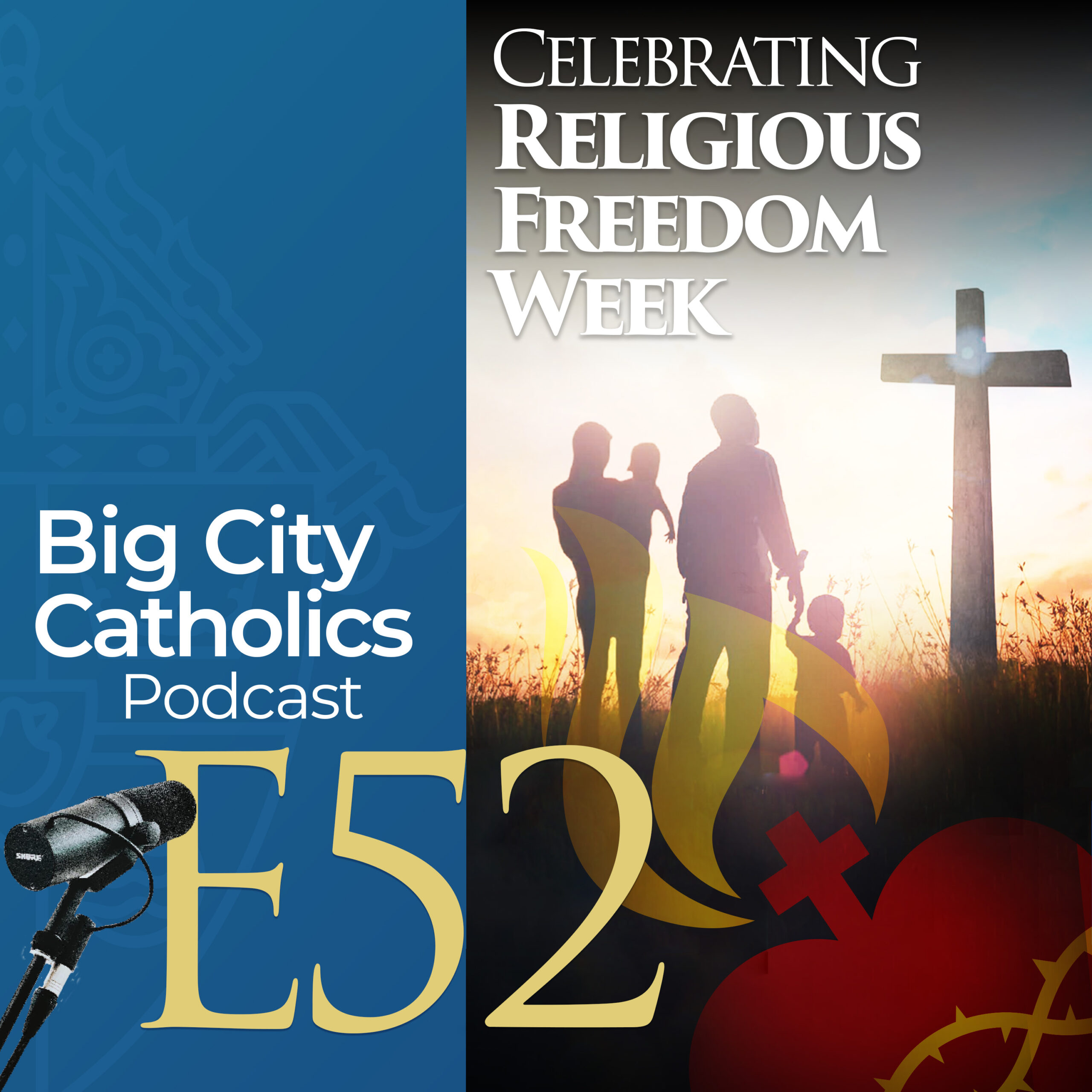 Episode 52 - Celebrating Religious Freedom Week