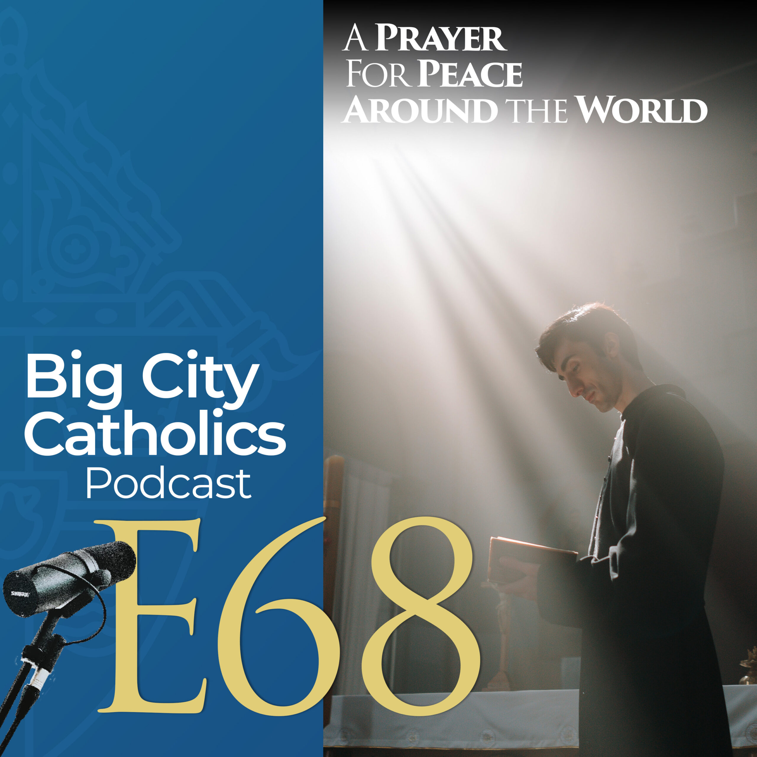 Episode 68 - A Prayer For Peace Around the World